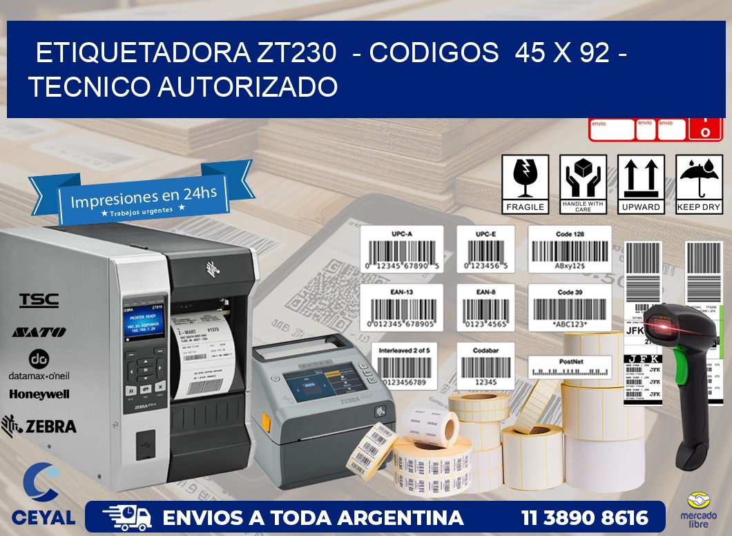 ETIQUETADORA ZT230  – CODIGOS  45 x 92 – TECNICO AUTORIZADO