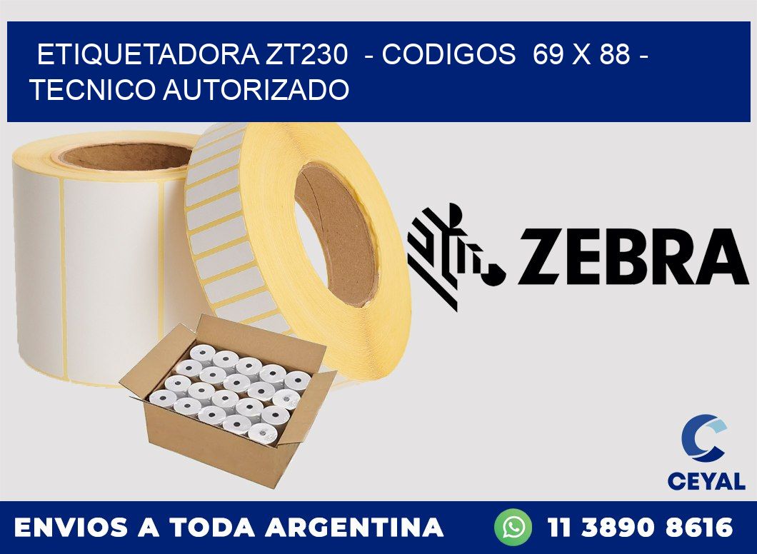 ETIQUETADORA ZT230  - CODIGOS  69 x 88 - TECNICO AUTORIZADO