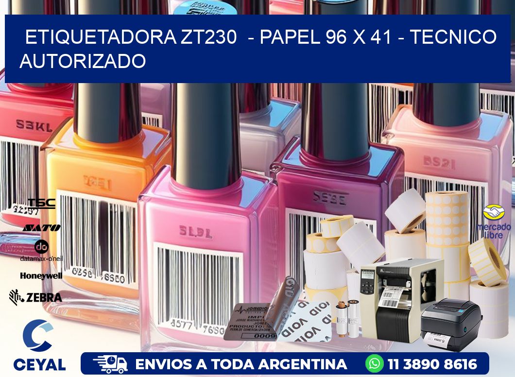 ETIQUETADORA ZT230  - PAPEL 96 x 41 - TECNICO AUTORIZADO