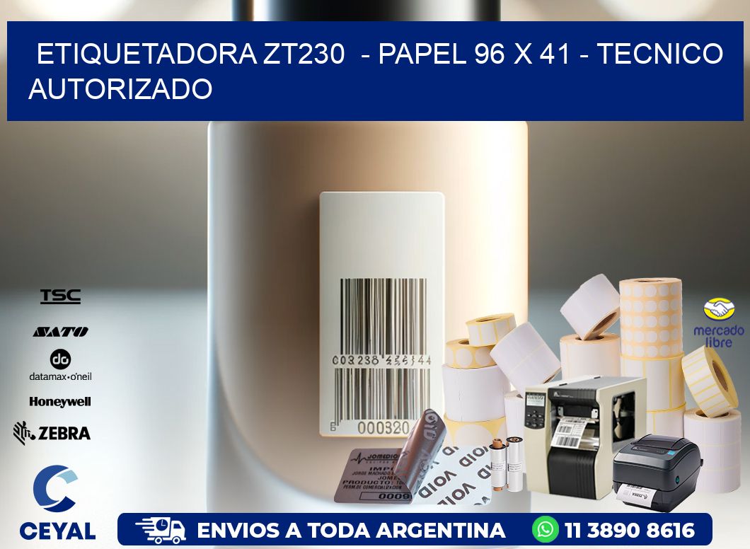 ETIQUETADORA ZT230  - PAPEL 96 x 41 - TECNICO AUTORIZADO