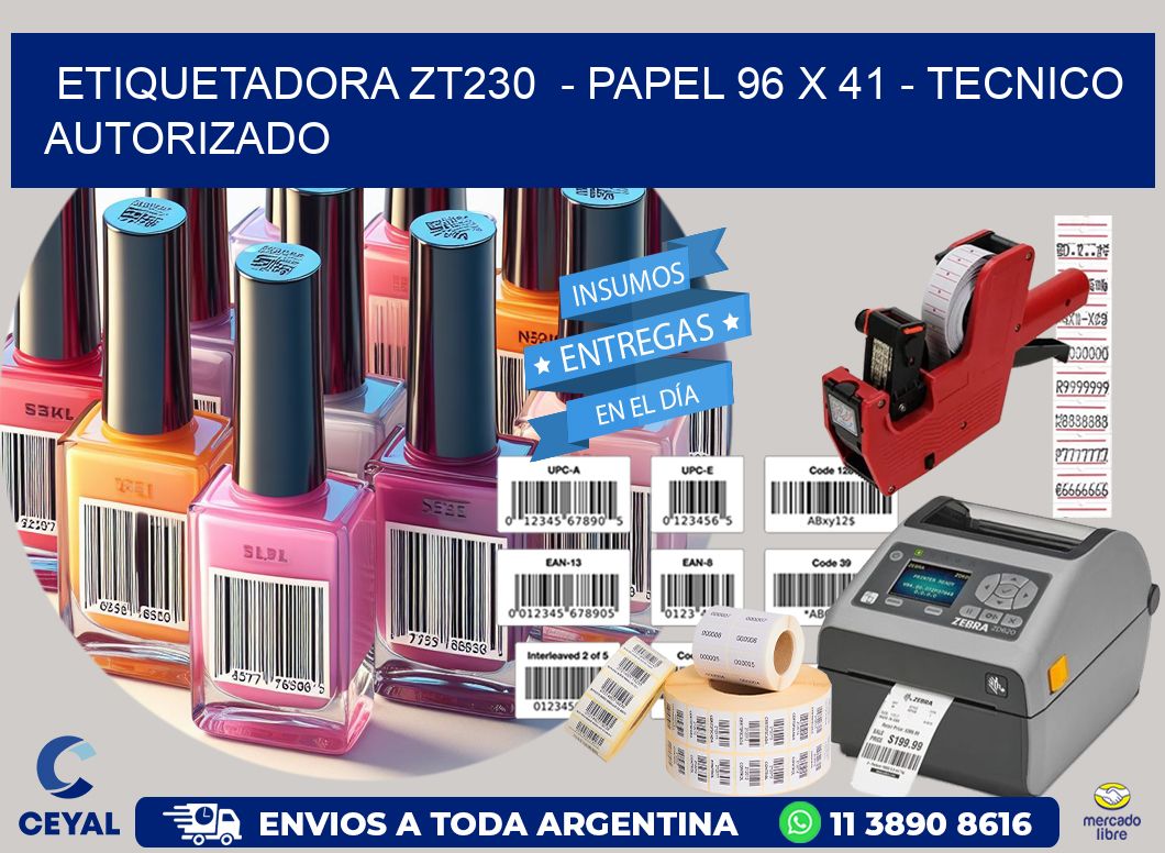 ETIQUETADORA ZT230  – PAPEL 96 x 41 – TECNICO AUTORIZADO