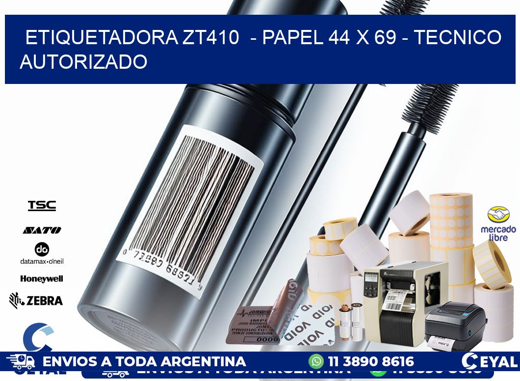 ETIQUETADORA ZT410  - PAPEL 44 x 69 - TECNICO AUTORIZADO