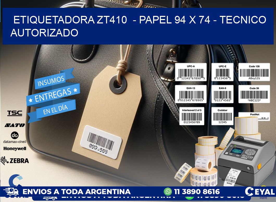 ETIQUETADORA ZT410  - PAPEL 94 x 74 - TECNICO AUTORIZADO
