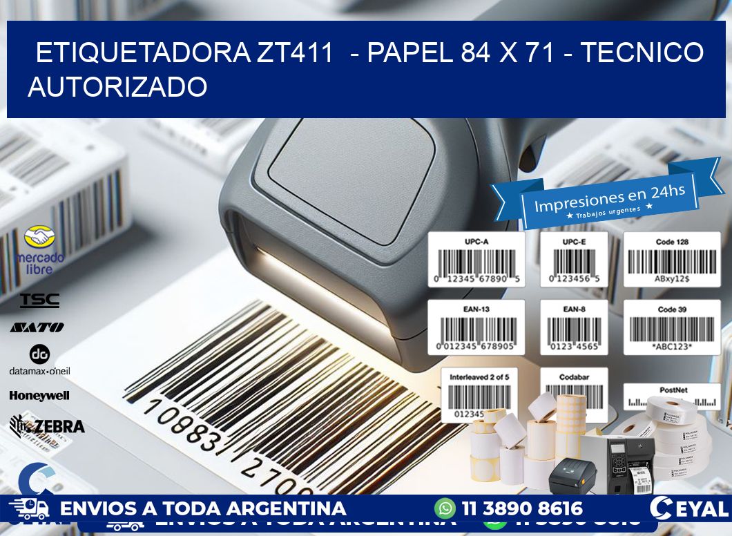 ETIQUETADORA ZT411  - PAPEL 84 x 71 - TECNICO AUTORIZADO