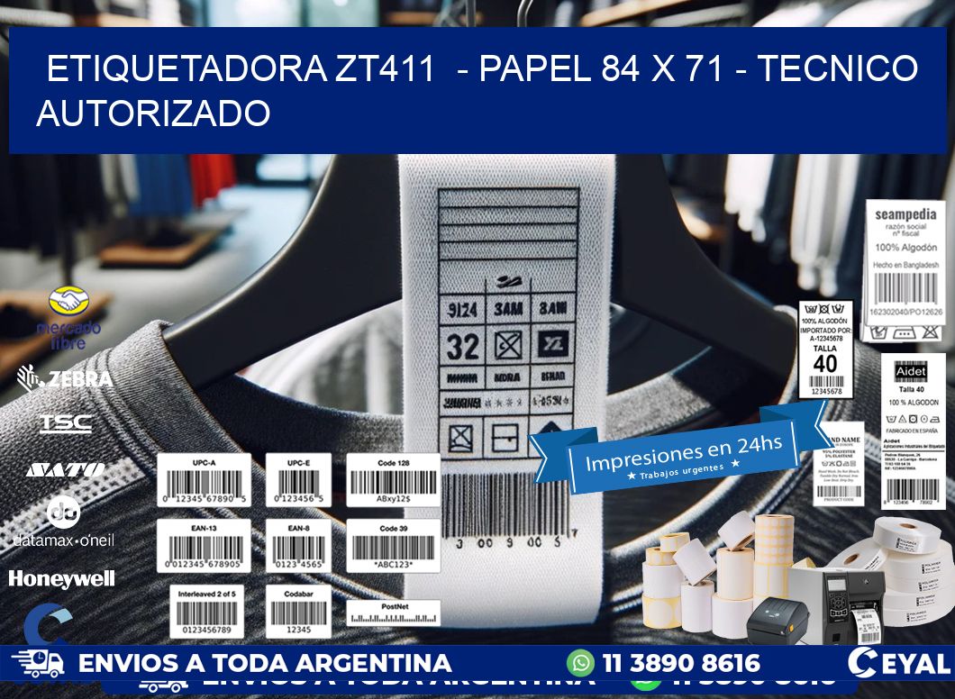 ETIQUETADORA ZT411  - PAPEL 84 x 71 - TECNICO AUTORIZADO