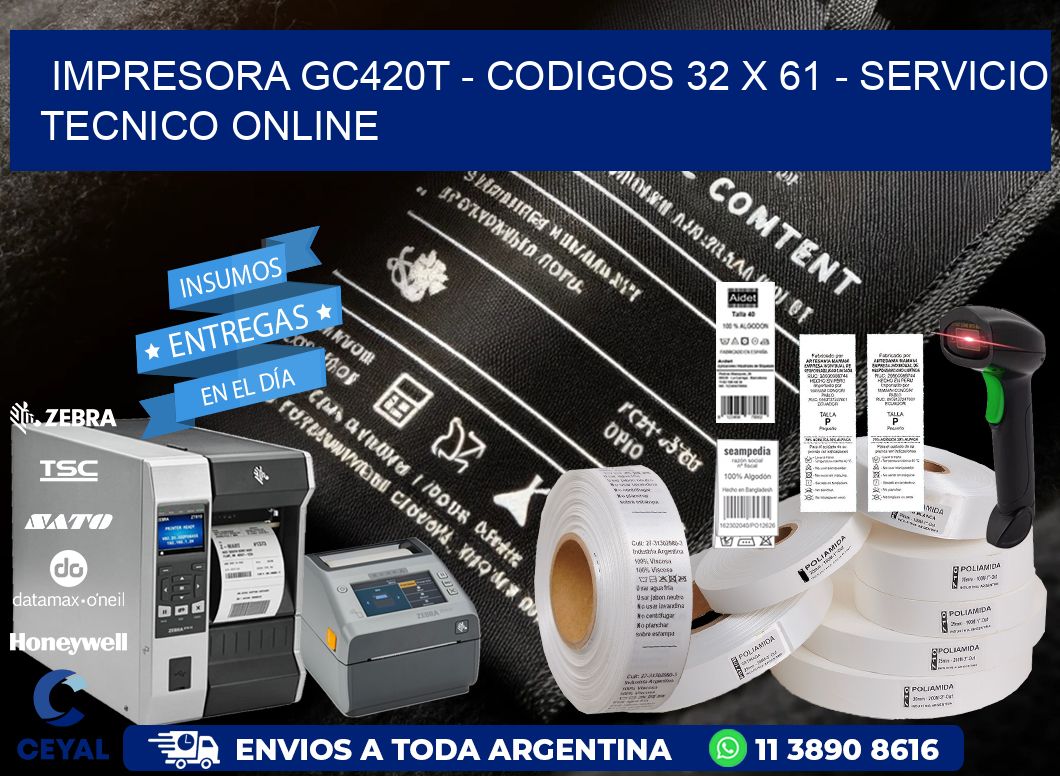 IMPRESORA GC420T - CODIGOS 32 x 61 - SERVICIO TECNICO ONLINE