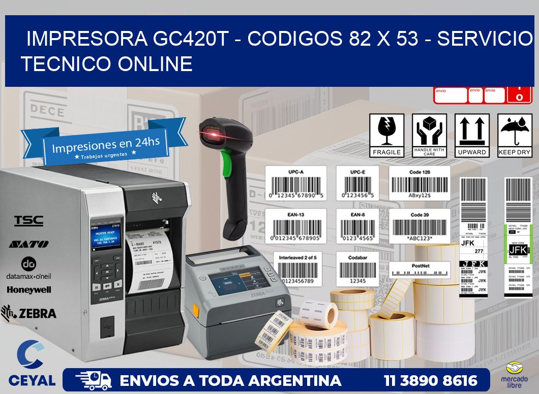 IMPRESORA GC420T - CODIGOS 82 x 53 - SERVICIO TECNICO ONLINE