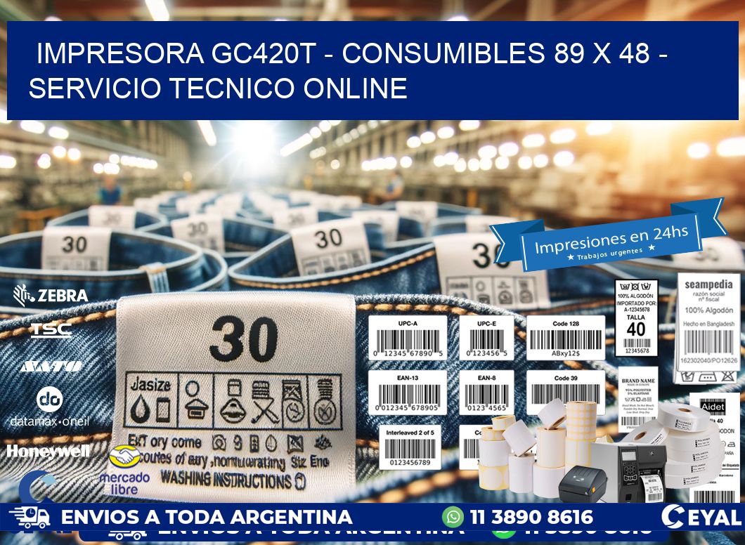 IMPRESORA GC420T - CONSUMIBLES 89 x 48 - SERVICIO TECNICO ONLINE