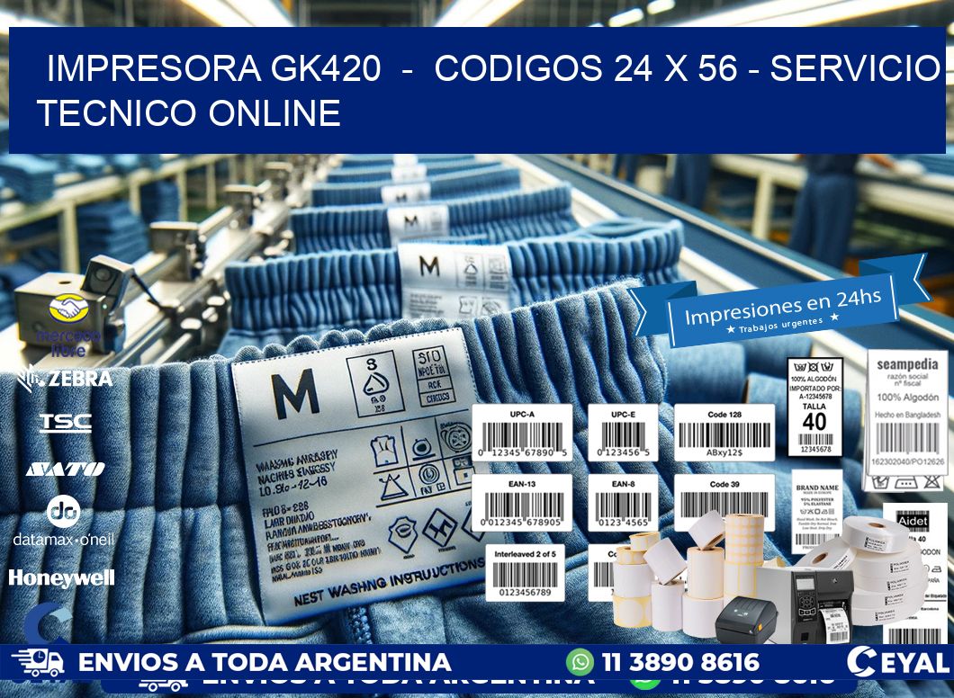 IMPRESORA GK420  -  CODIGOS 24 x 56 - SERVICIO TECNICO ONLINE