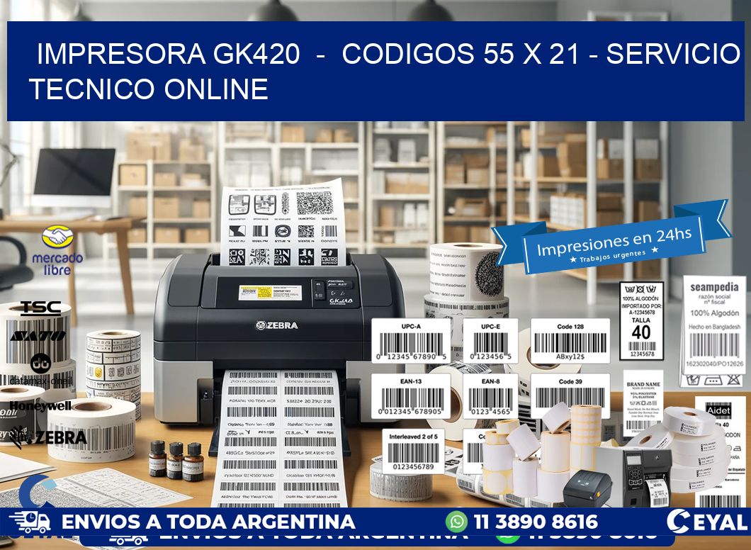 IMPRESORA GK420  –  CODIGOS 55 x 21 – SERVICIO TECNICO ONLINE