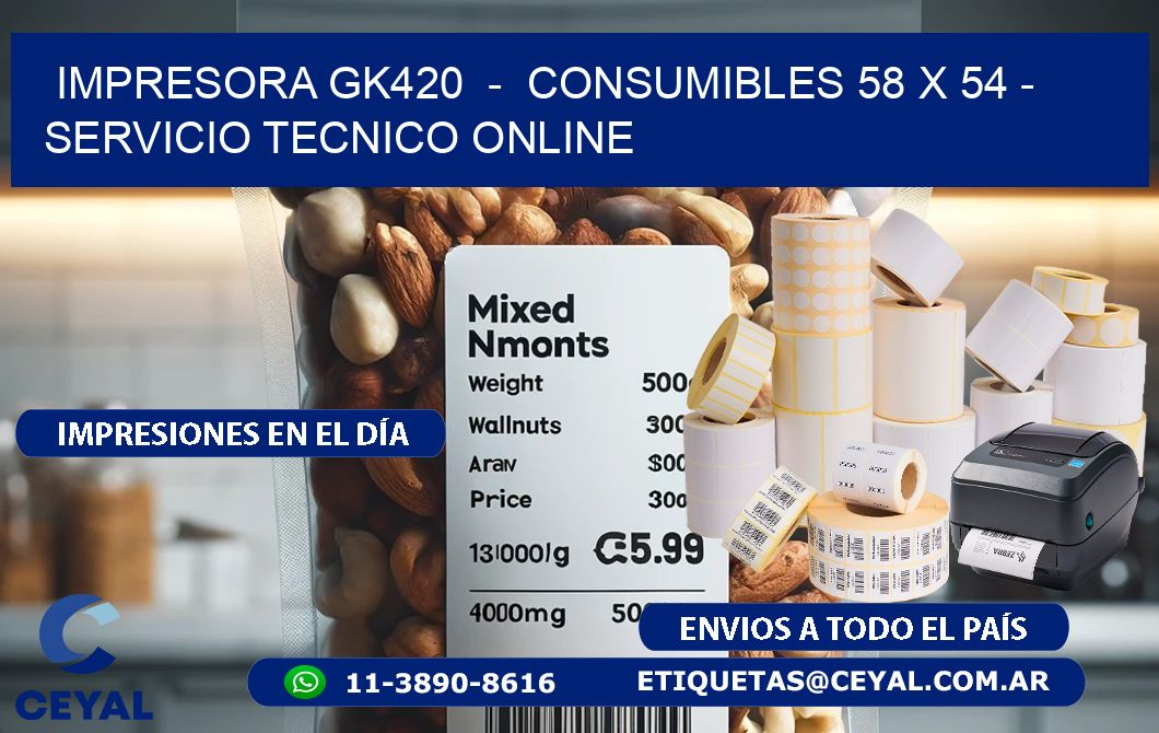 IMPRESORA GK420  -  CONSUMIBLES 58 x 54 - SERVICIO TECNICO ONLINE