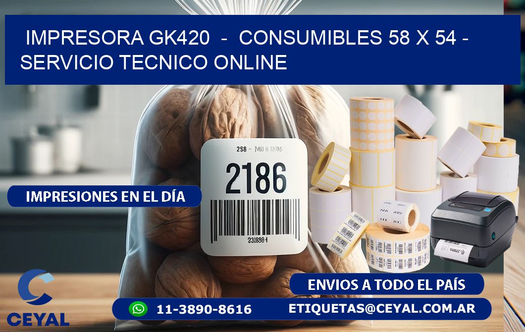 IMPRESORA GK420  -  CONSUMIBLES 58 x 54 - SERVICIO TECNICO ONLINE