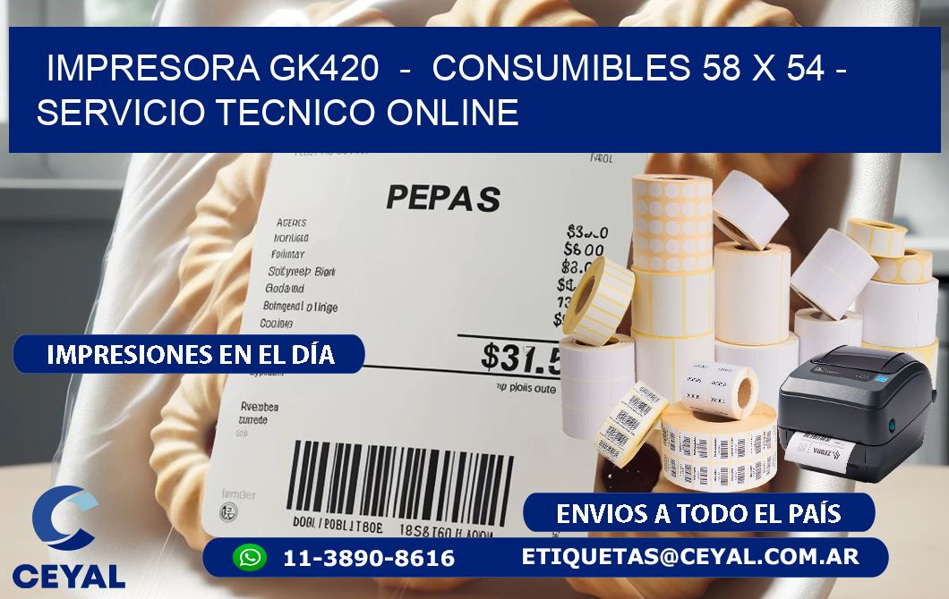 IMPRESORA GK420  –  CONSUMIBLES 58 x 54 – SERVICIO TECNICO ONLINE