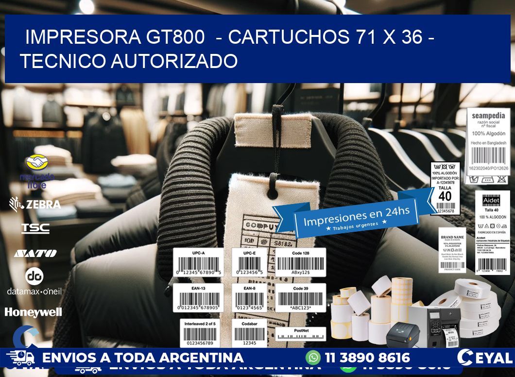 IMPRESORA GT800  - CARTUCHOS 71 x 36 - TECNICO AUTORIZADO