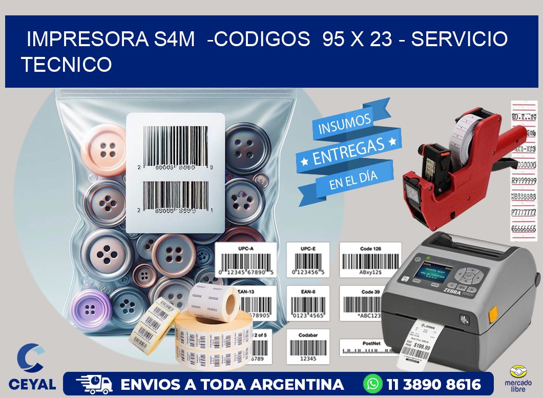 IMPRESORA S4M  -CODIGOS  95 x 23 - SERVICIO TECNICO