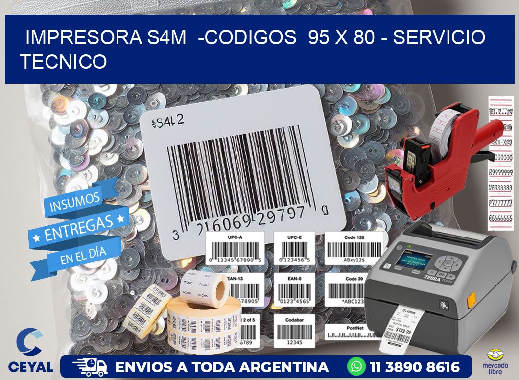 IMPRESORA S4M  -CODIGOS  95 x 80 - SERVICIO TECNICO
