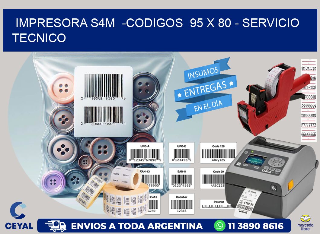 IMPRESORA S4M  -CODIGOS  95 x 80 - SERVICIO TECNICO