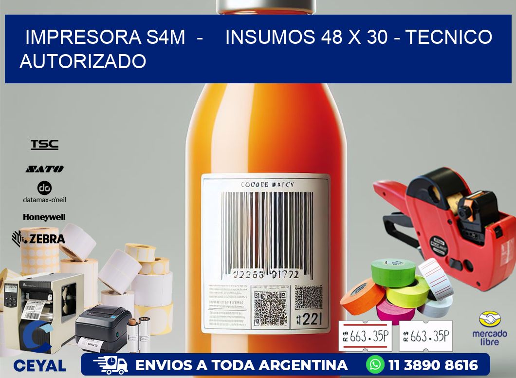 IMPRESORA S4M  -    INSUMOS 48 x 30 - TECNICO AUTORIZADO