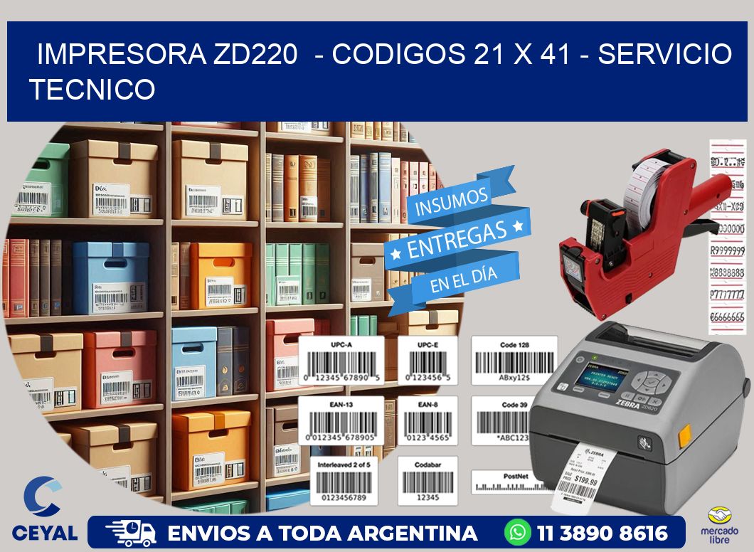 IMPRESORA ZD220  - CODIGOS 21 x 41 - SERVICIO TECNICO