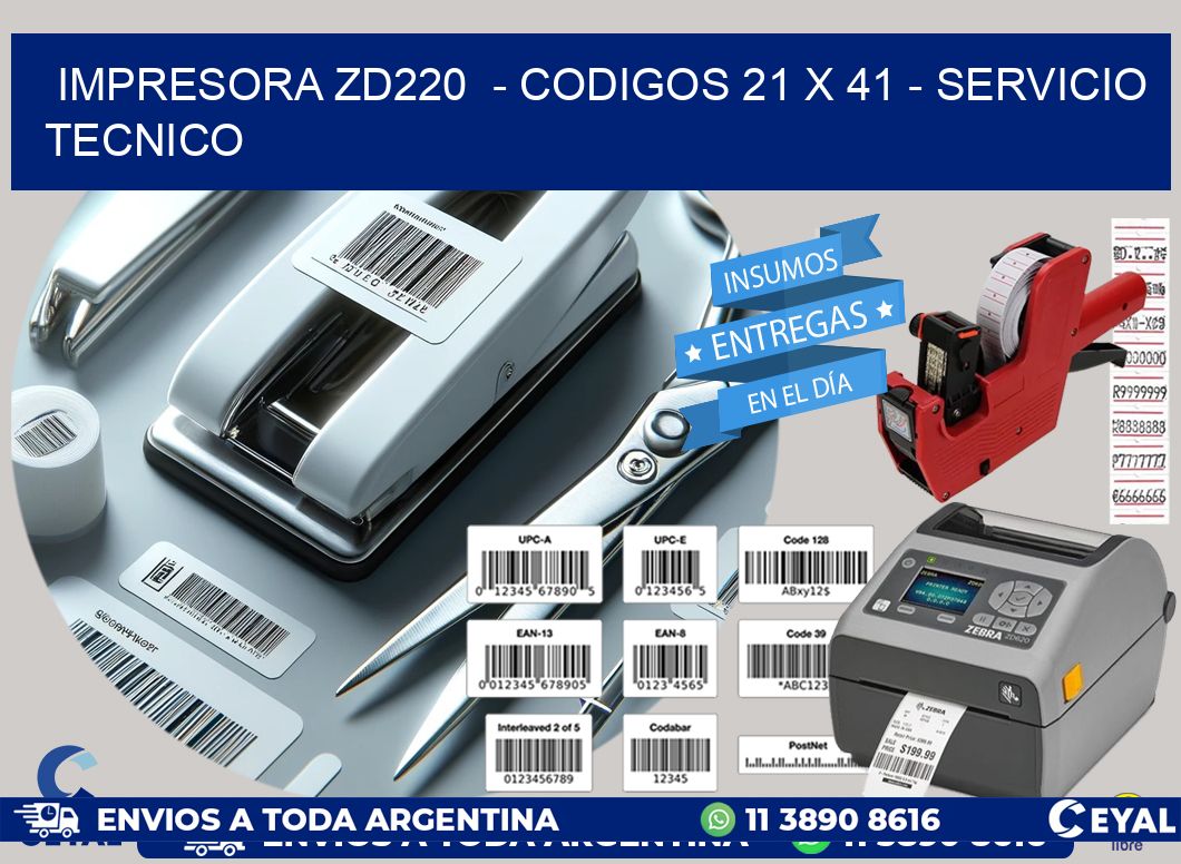 IMPRESORA ZD220  - CODIGOS 21 x 41 - SERVICIO TECNICO