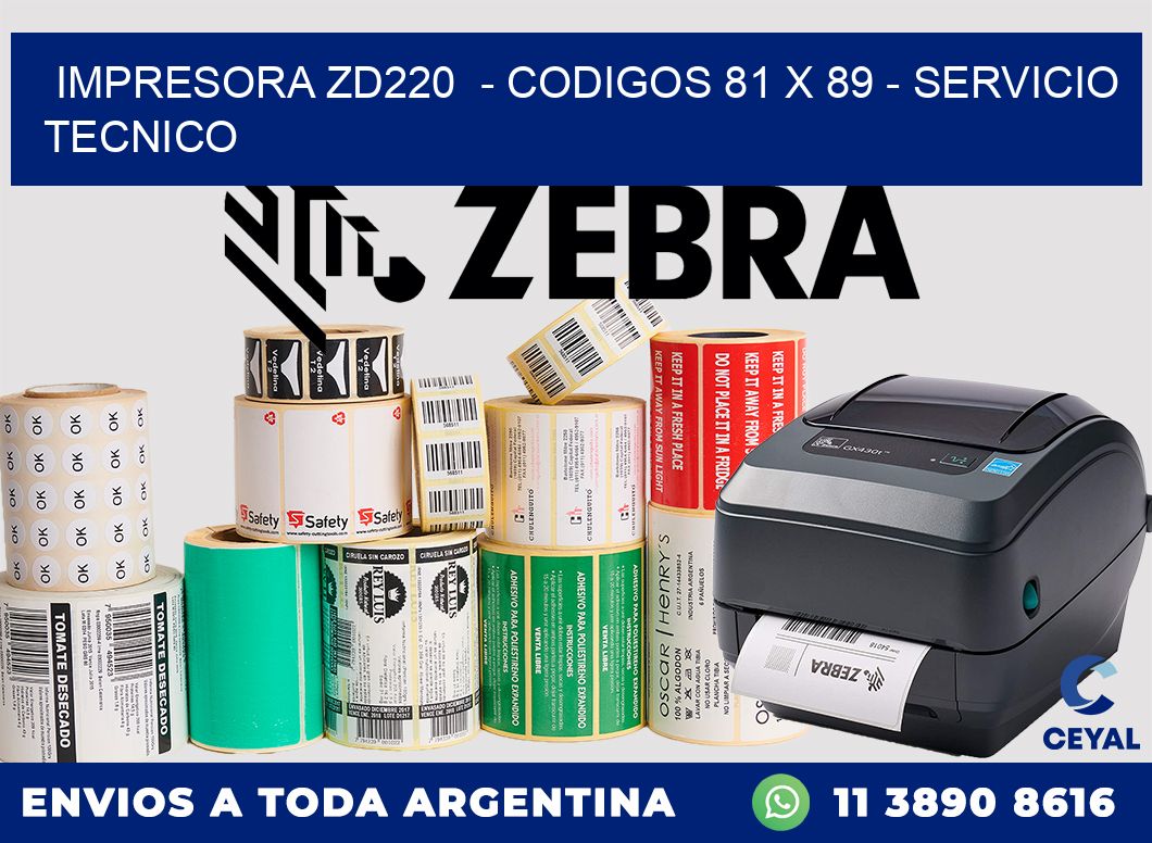 IMPRESORA ZD220  - CODIGOS 81 x 89 - SERVICIO TECNICO