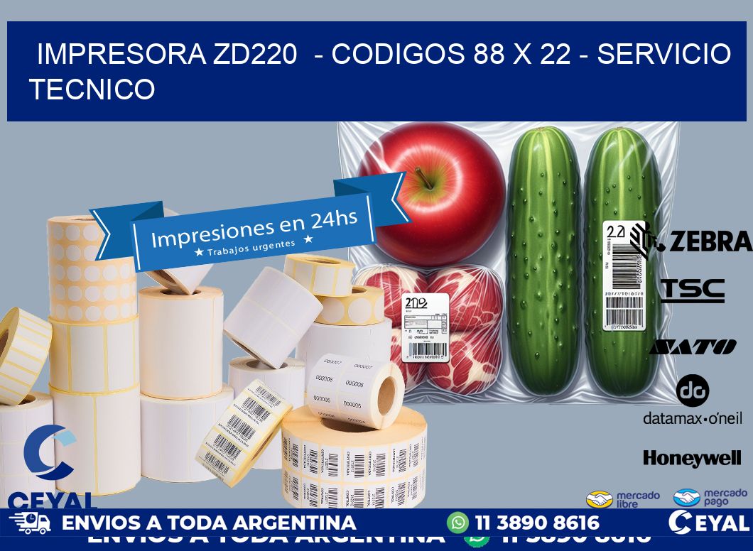 IMPRESORA ZD220  - CODIGOS 88 x 22 - SERVICIO TECNICO