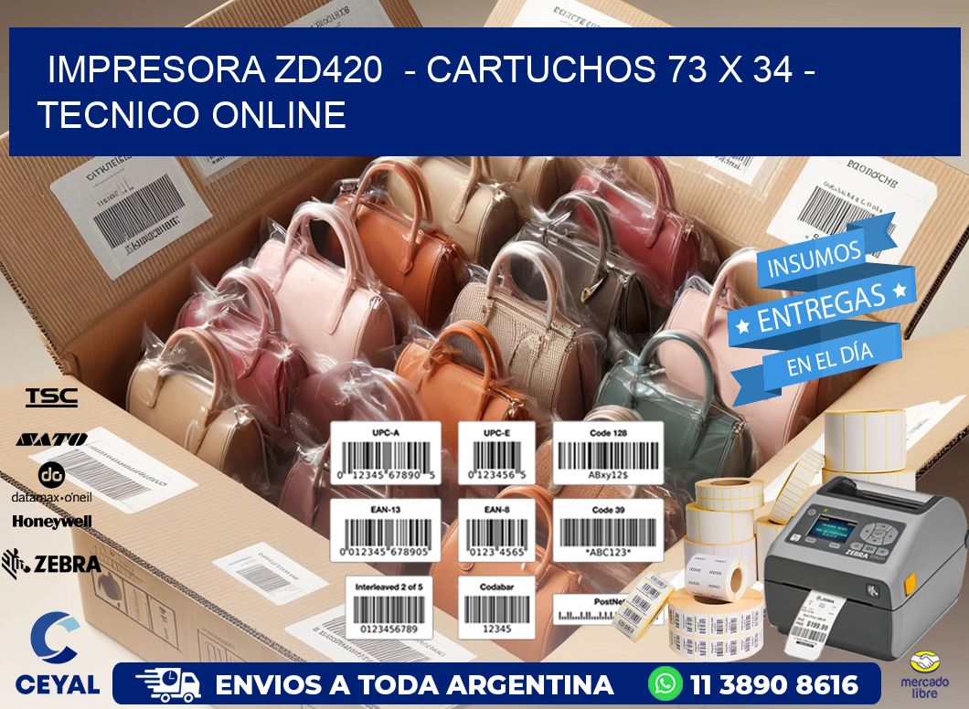 IMPRESORA ZD420  - CARTUCHOS 73 x 34 - TECNICO ONLINE
