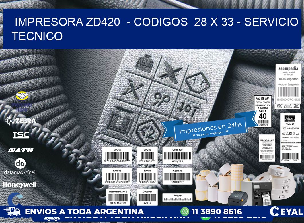 IMPRESORA ZD420  - CODIGOS  28 x 33 - SERVICIO TECNICO