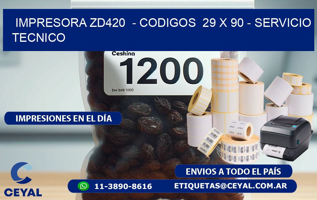 IMPRESORA ZD420  - CODIGOS  29 x 90 - SERVICIO TECNICO