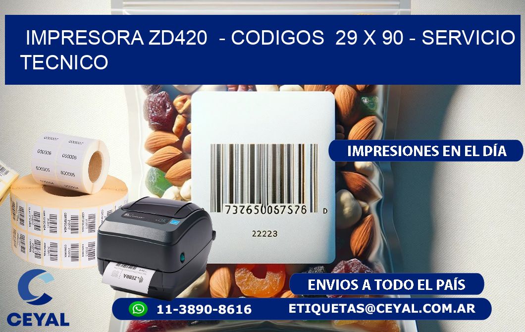 IMPRESORA ZD420  - CODIGOS  29 x 90 - SERVICIO TECNICO