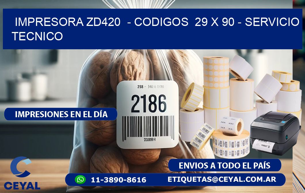 IMPRESORA ZD420  – CODIGOS  29 x 90 – SERVICIO TECNICO