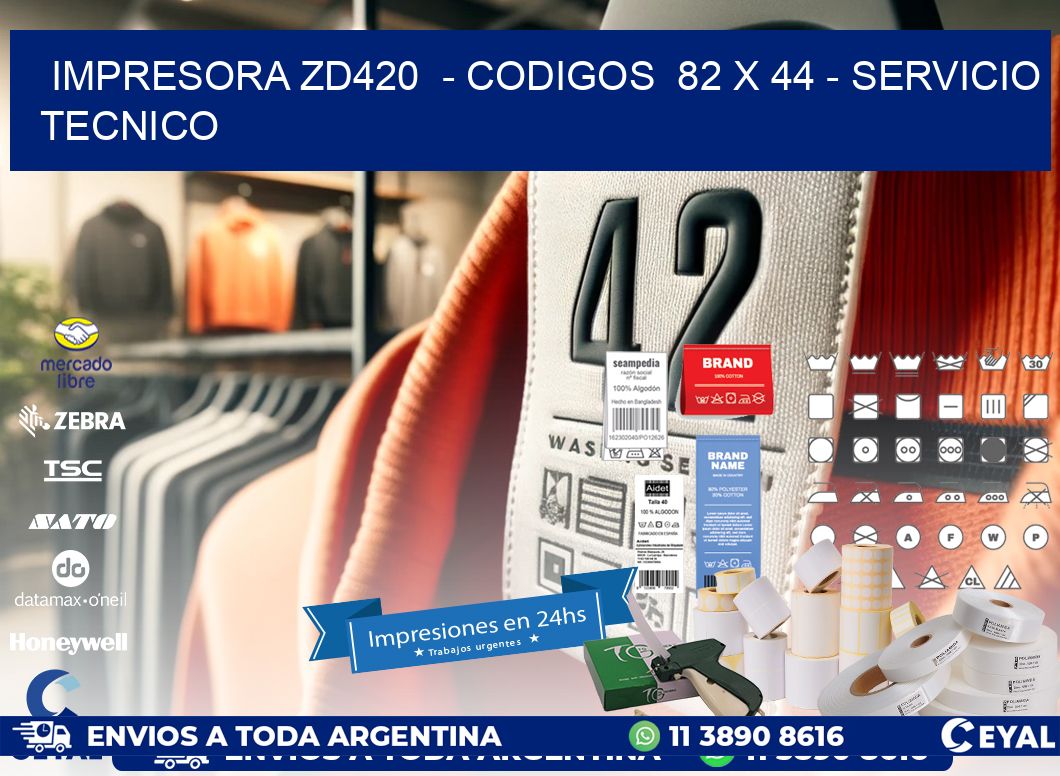 IMPRESORA ZD420  - CODIGOS  82 x 44 - SERVICIO TECNICO