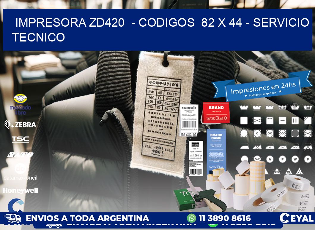 IMPRESORA ZD420  – CODIGOS  82 x 44 – SERVICIO TECNICO