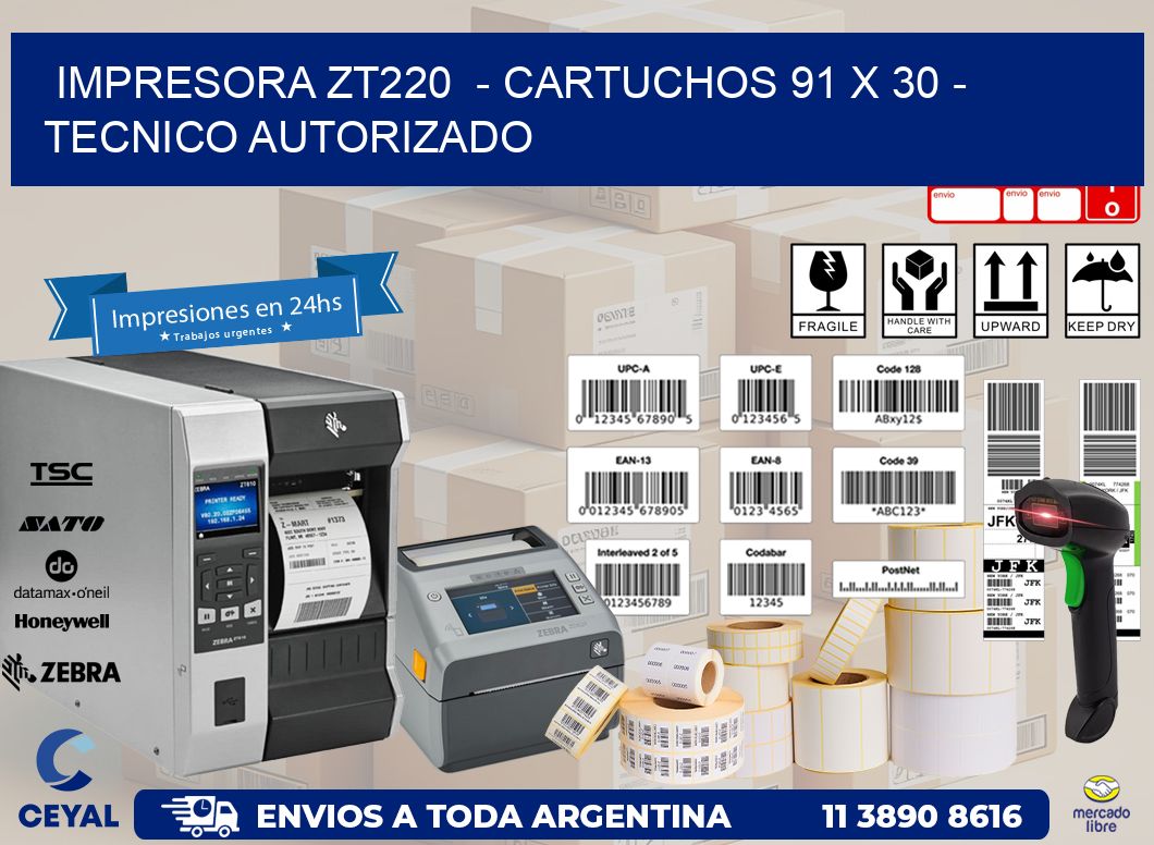 IMPRESORA ZT220  - CARTUCHOS 91 x 30 - TECNICO AUTORIZADO