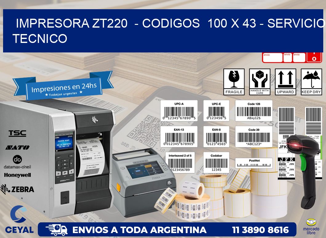 IMPRESORA ZT220  - CODIGOS  100 x 43 - SERVICIO TECNICO