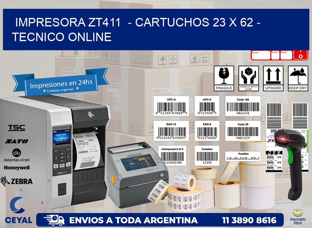 IMPRESORA ZT411  - CARTUCHOS 23 x 62 - TECNICO ONLINE