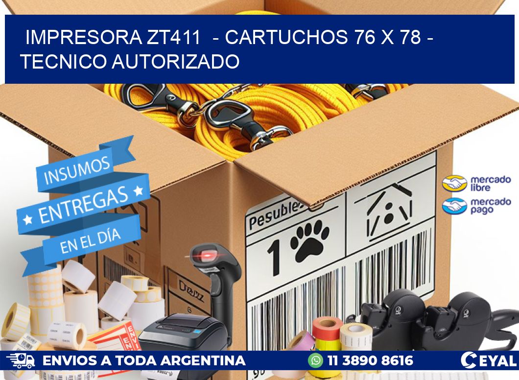 IMPRESORA ZT411  - CARTUCHOS 76 x 78 - TECNICO AUTORIZADO