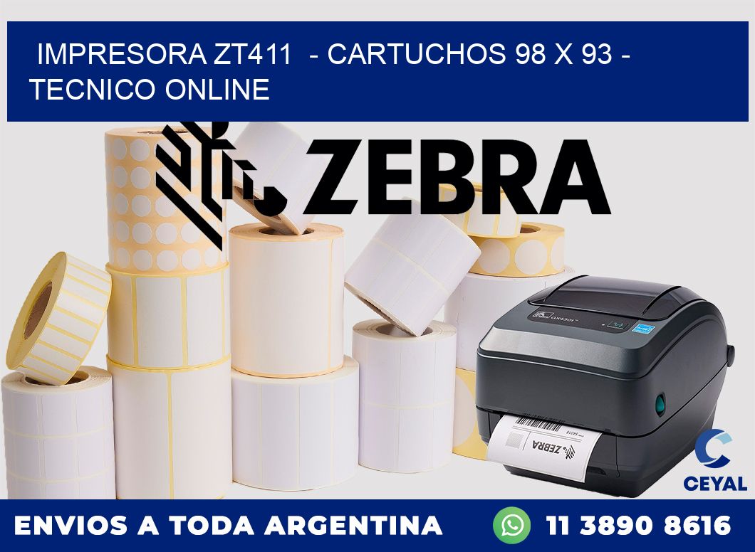 IMPRESORA ZT411  - CARTUCHOS 98 x 93 - TECNICO ONLINE