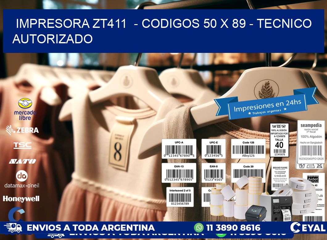 IMPRESORA ZT411  – CODIGOS 50 x 89 – TECNICO AUTORIZADO