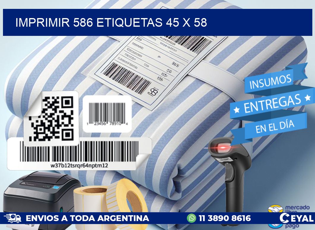 IMPRIMIR 586 ETIQUETAS 45 x 58