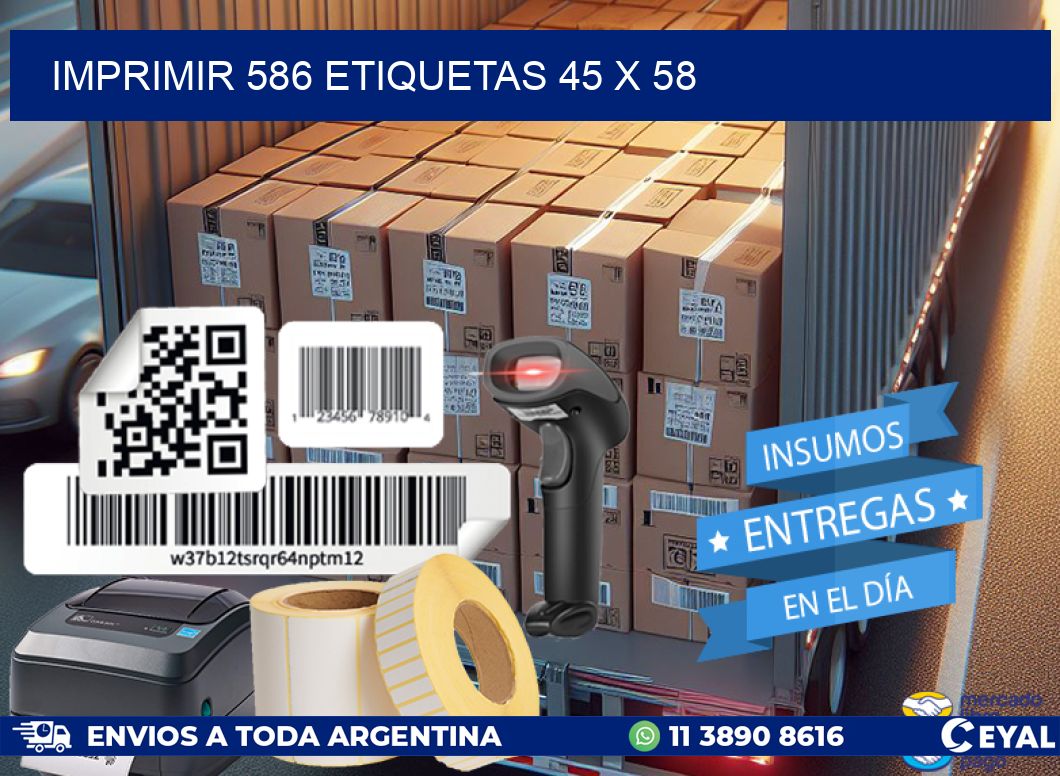 IMPRIMIR 586 ETIQUETAS 45 x 58