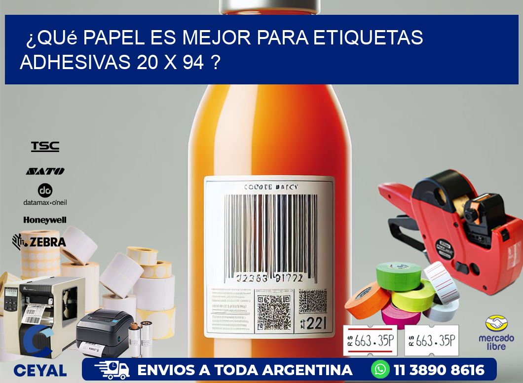 ¿Qué papel es mejor para etiquetas adhesivas 20 x 94 ?