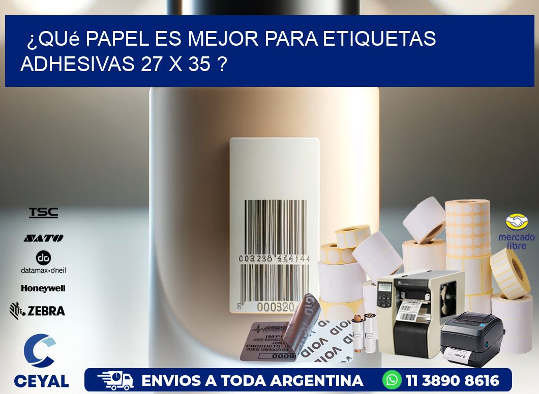 ¿Qué papel es mejor para etiquetas adhesivas 27 x 35 ?