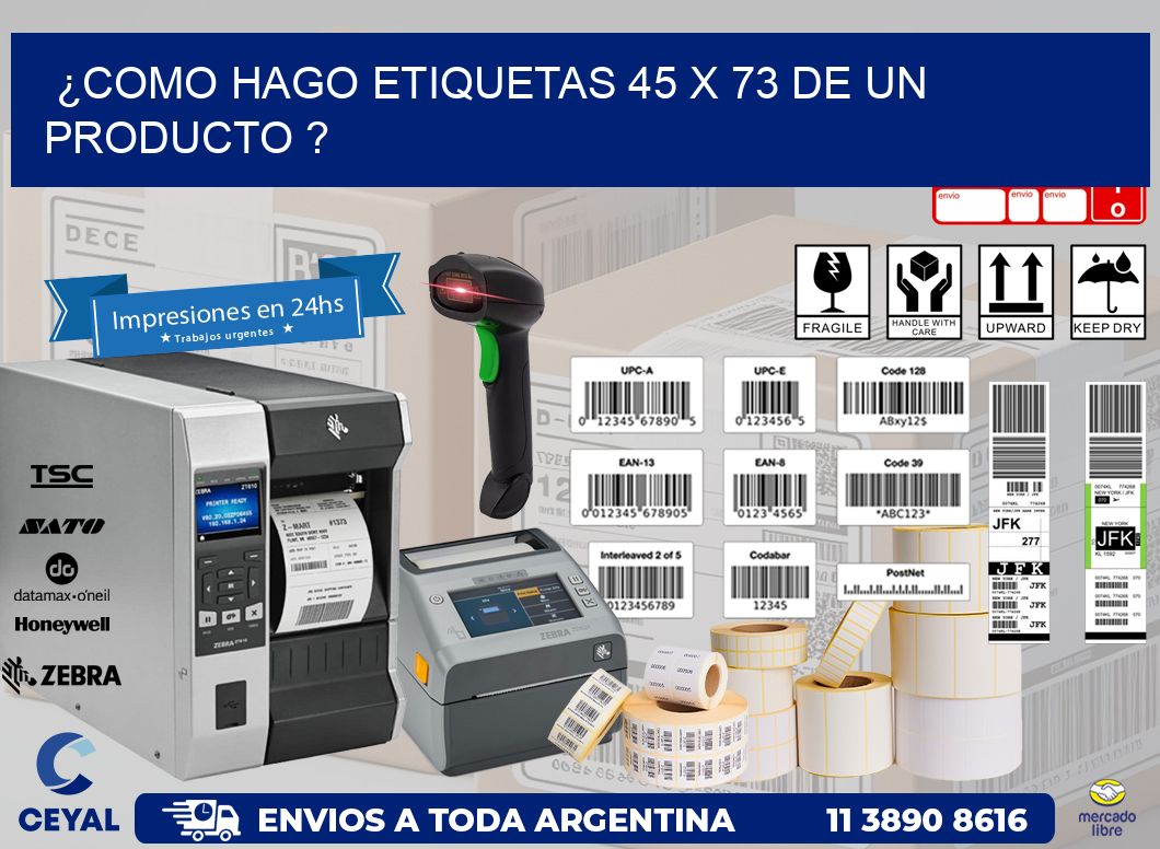 ¿como hago etiquetas 45 x 73 de un producto ?