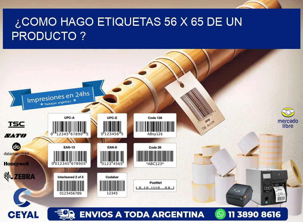 ¿como hago etiquetas 56 x 65 de un producto ?