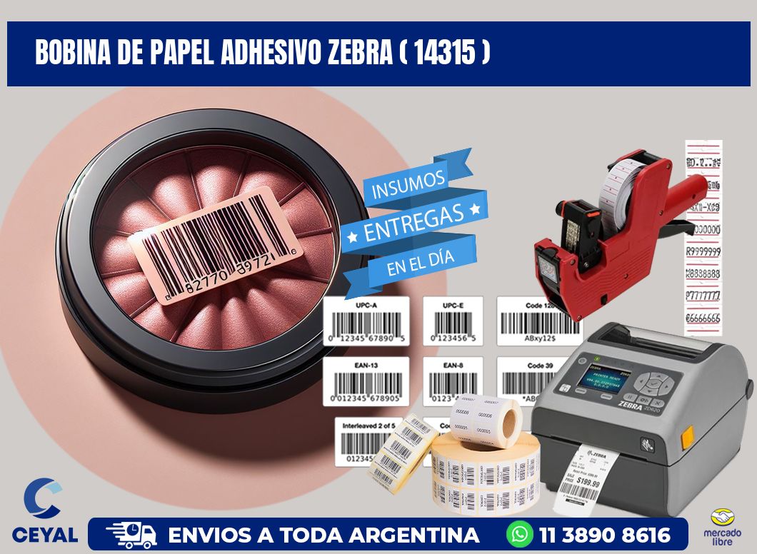 BOBINA DE PAPEL ADHESIVO ZEBRA ( 14315 )