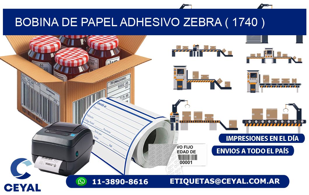 BOBINA DE PAPEL ADHESIVO ZEBRA ( 1740 )