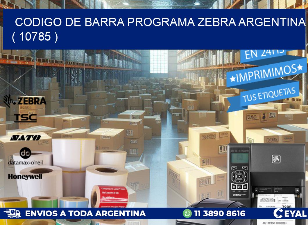 CODIGO DE BARRA PROGRAMA ZEBRA ARGENTINA ( 10785 )