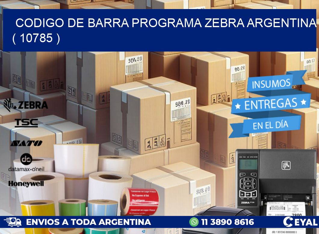 CODIGO DE BARRA PROGRAMA ZEBRA ARGENTINA ( 10785 )