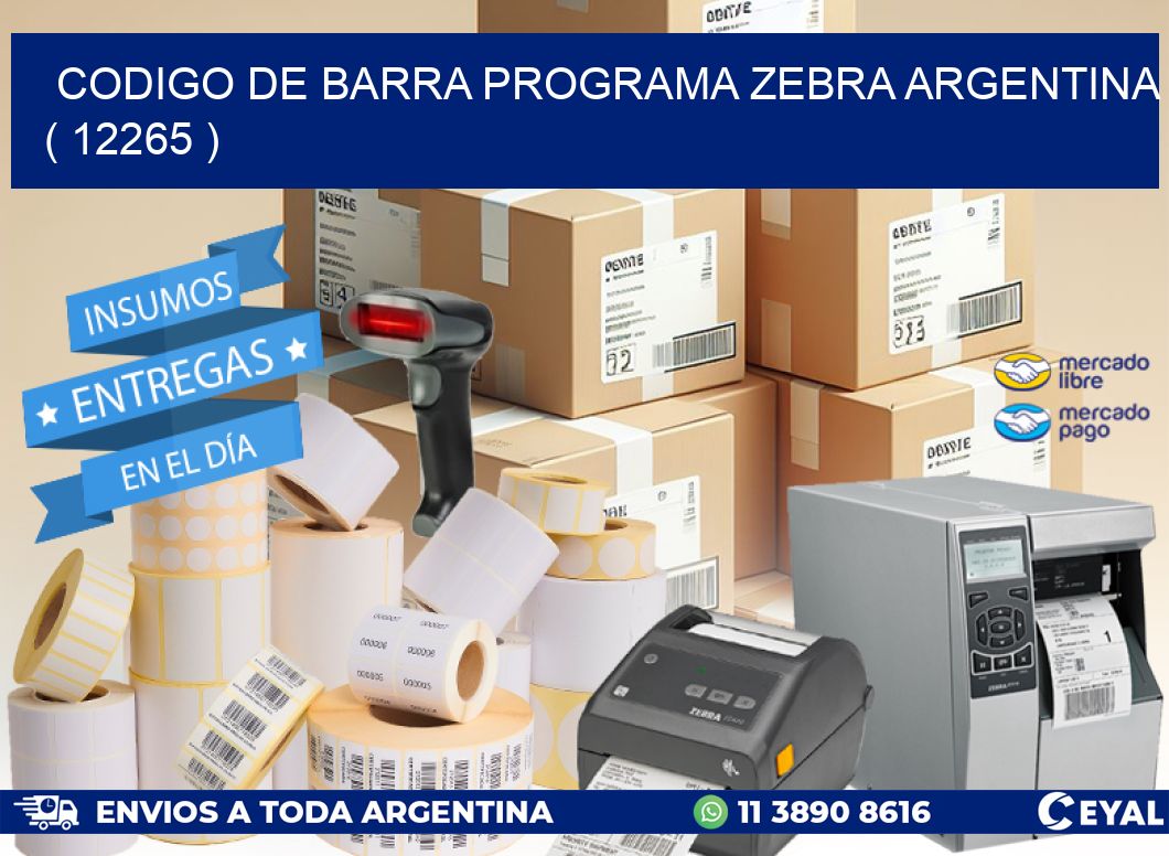 CODIGO DE BARRA PROGRAMA ZEBRA ARGENTINA ( 12265 )